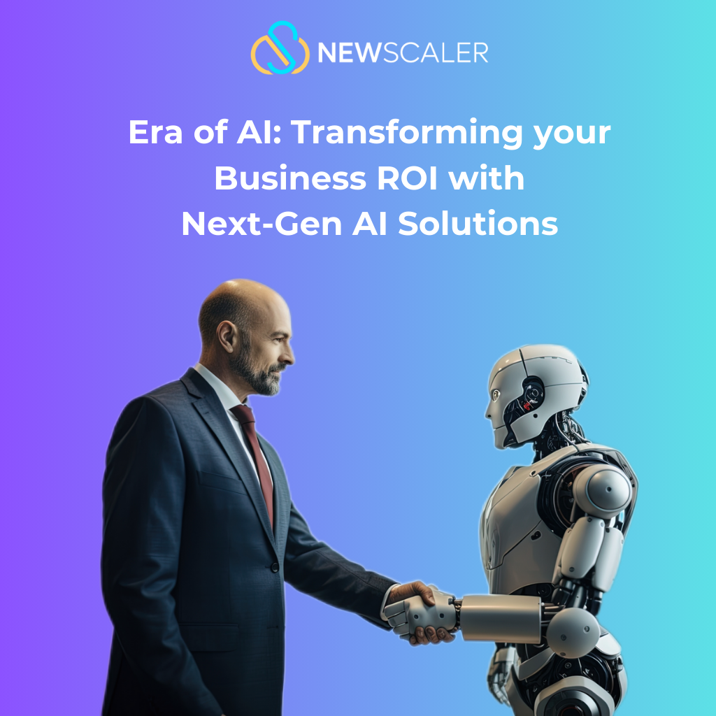Era of AI, Transforming your business ROI with Next-Gen AI Solutions